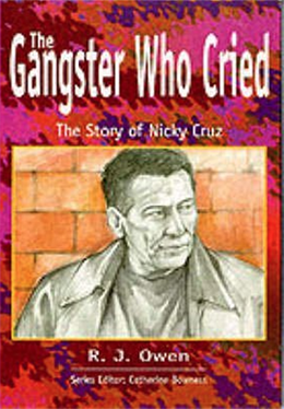 The Gangster Who Cried: The Story of Nicky Cruz book cover